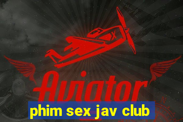 phim sex jav club