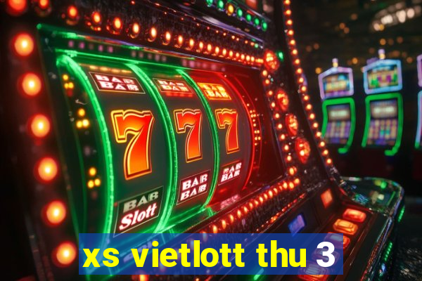 xs vietlott thu 3