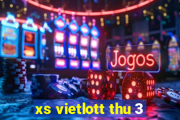 xs vietlott thu 3