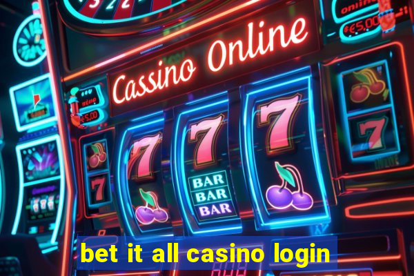 bet it all casino login