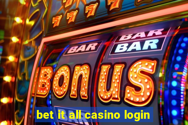 bet it all casino login