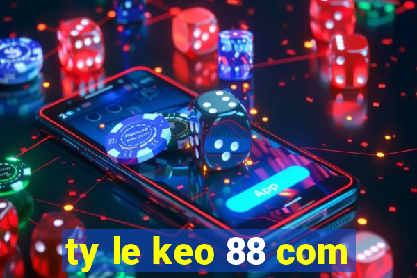 ty le keo 88 com