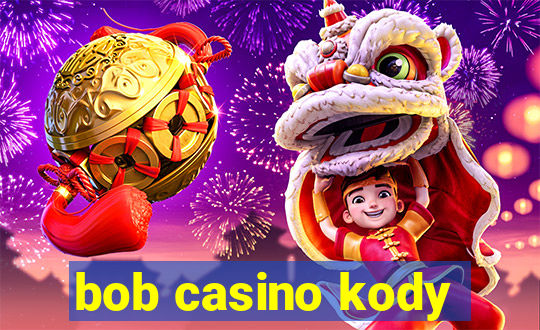 bob casino kody