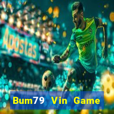 Bum79 Vin Game Đánh Bài Ông Trùm Poker