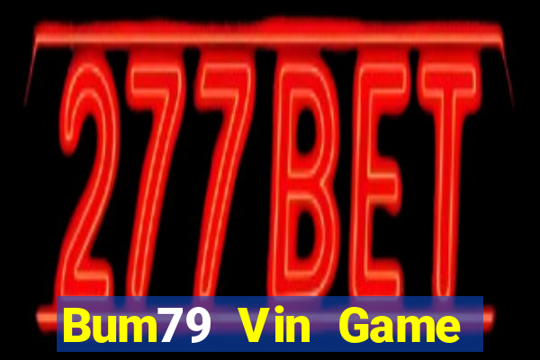 Bum79 Vin Game Đánh Bài Ông Trùm Poker