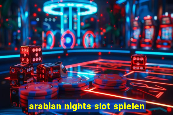 arabian nights slot spielen