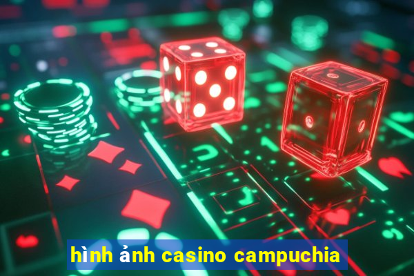 hình ảnh casino campuchia