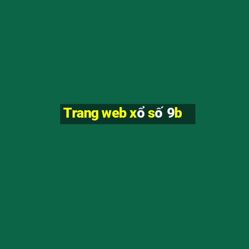 Trang web xổ số 9b