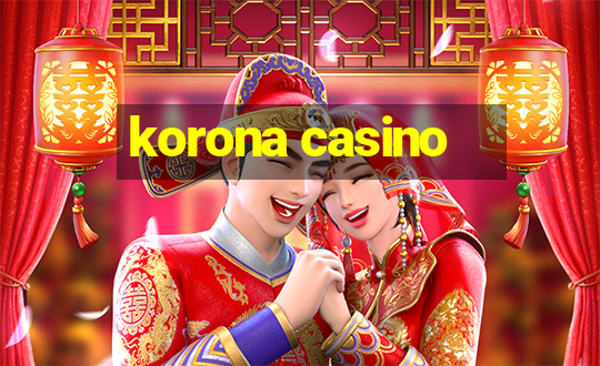 korona casino