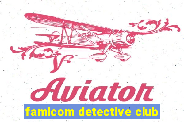 famicom detective club