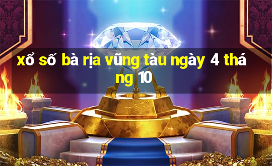 xổ số bà rịa vũng tàu ngày 4 tháng 10