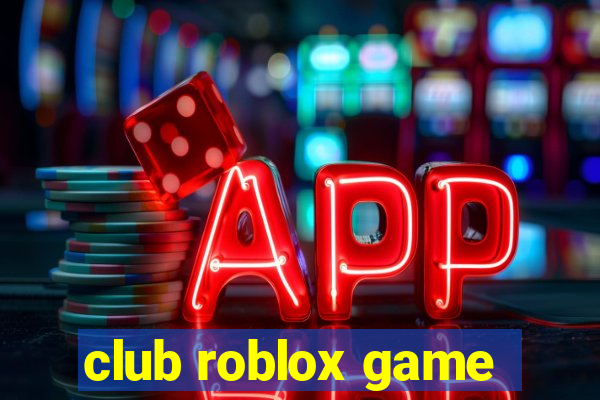 club roblox game