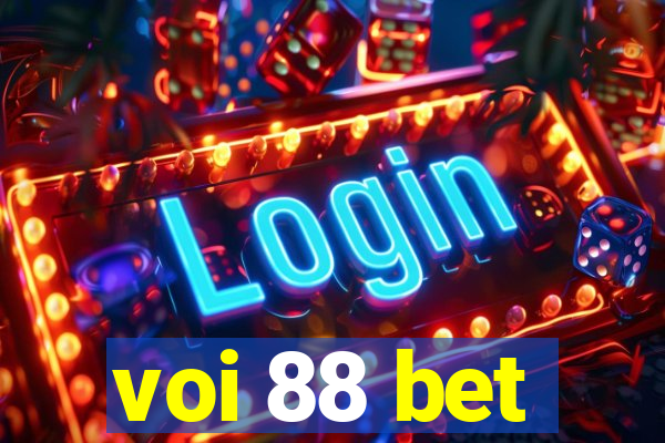 voi 88 bet