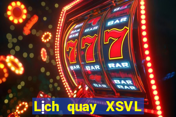 Lịch quay XSVL ngày 13