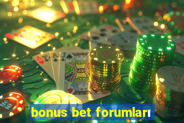 bonus bet forumları