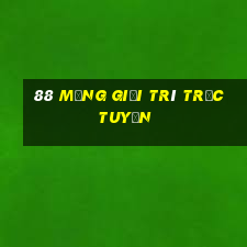 88 mạng giải trí trực tuyến