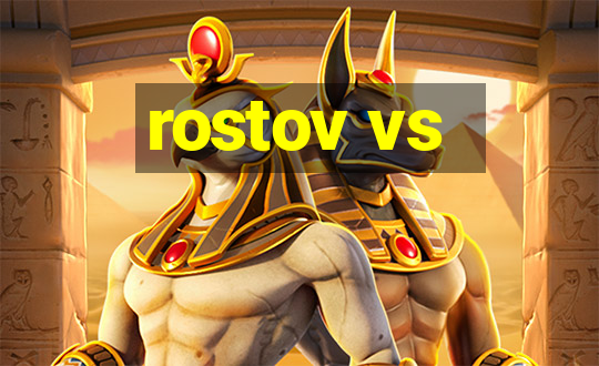 rostov vs