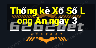 Thống kê Xổ Số Long An ngày 3