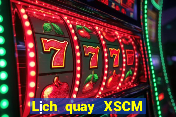 Lịch quay XSCM ngày 19