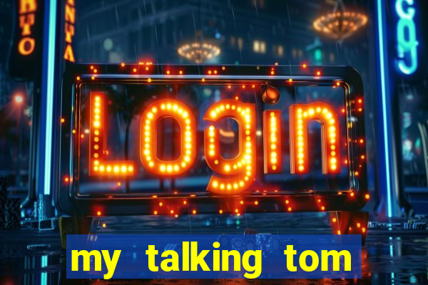 my talking tom hack full