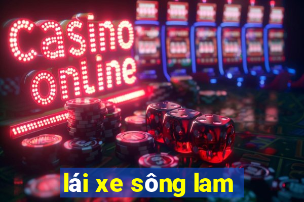 lái xe sông lam