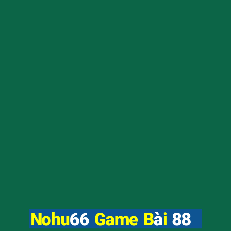 Nohu66 Game Bài 88