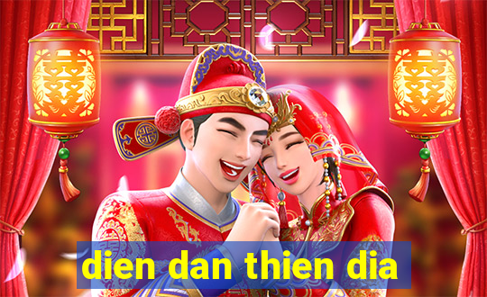 dien dan thien dia