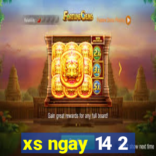 xs ngay 14 2