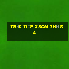 Trực tiếp XSCM thứ Ba