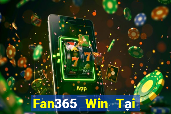 Fan365 Win Tại Game Bài Đổi Thưởng