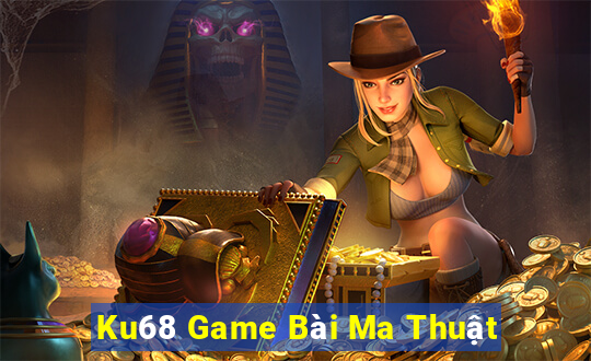 Ku68 Game Bài Ma Thuật