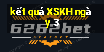 kết quả XSKH ngày 3