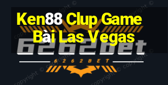 Ken88 Clup Game Bài Las Vegas