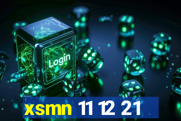 xsmn 11 12 21