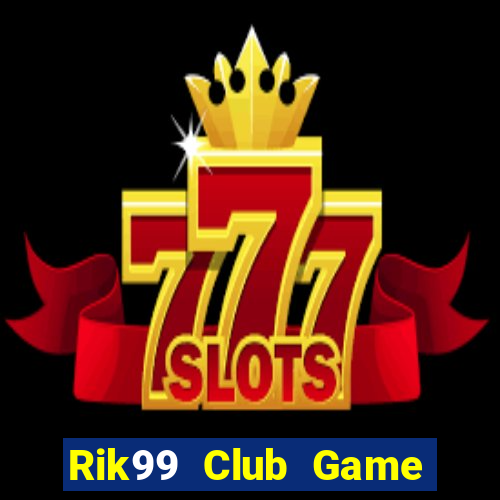 Rik99 Club Game Bài Twin