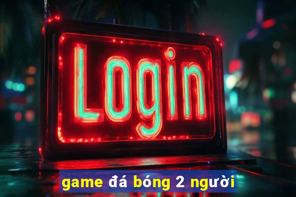 game đá bóng 2 người