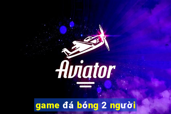 game đá bóng 2 người