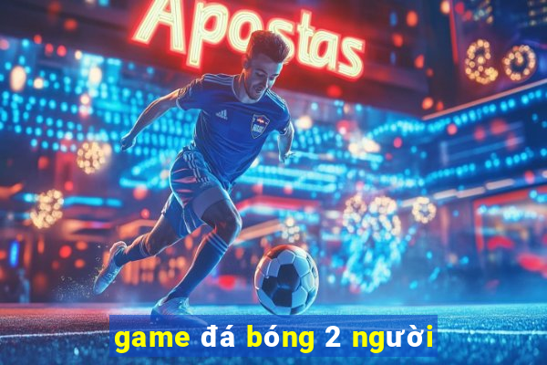 game đá bóng 2 người