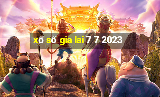 xổ số gia lai 7 7 2023