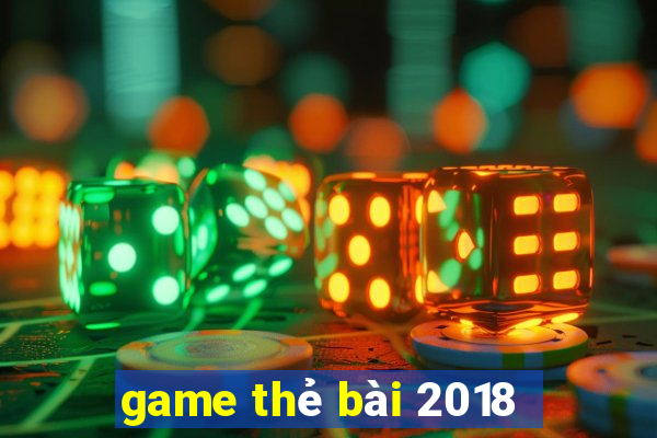 game thẻ bài 2018