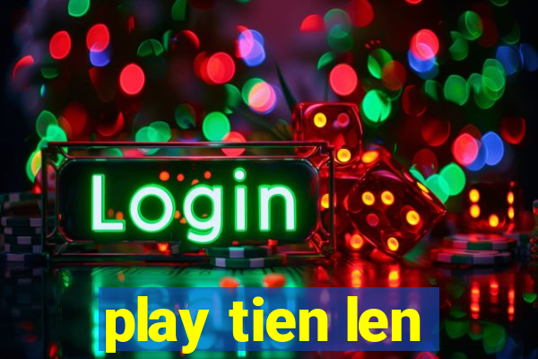 play tien len