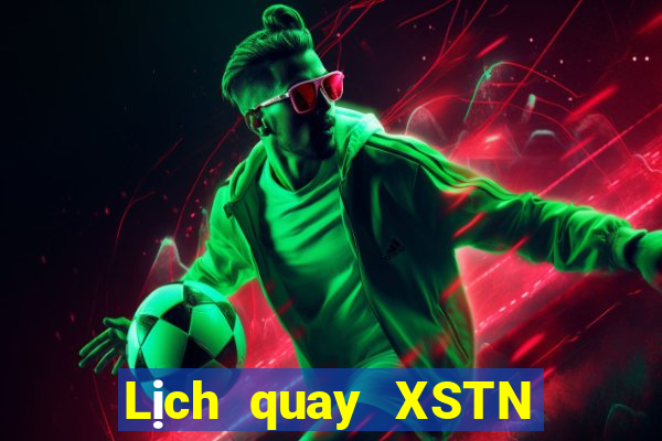 Lịch quay XSTN ngày 31