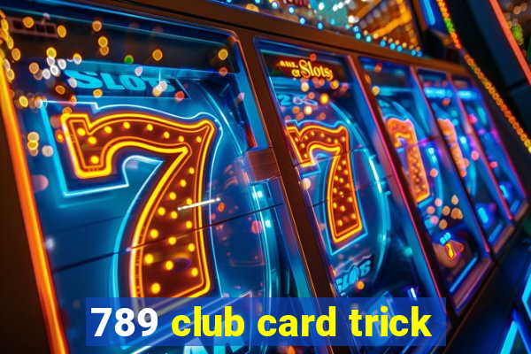 789 club card trick