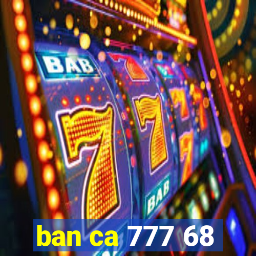 ban ca 777 68