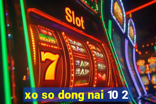 xo so dong nai 10 2