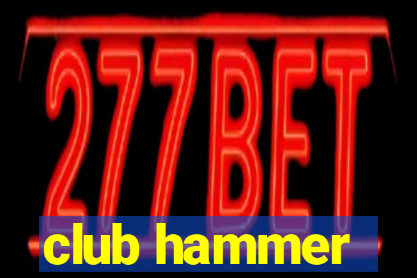 club hammer