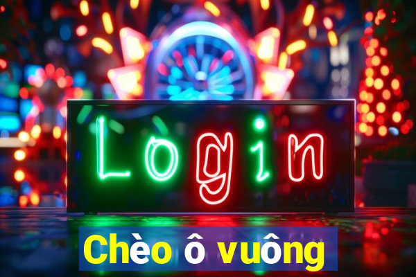 Chèo ô vuông