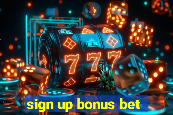 sign up bonus bet