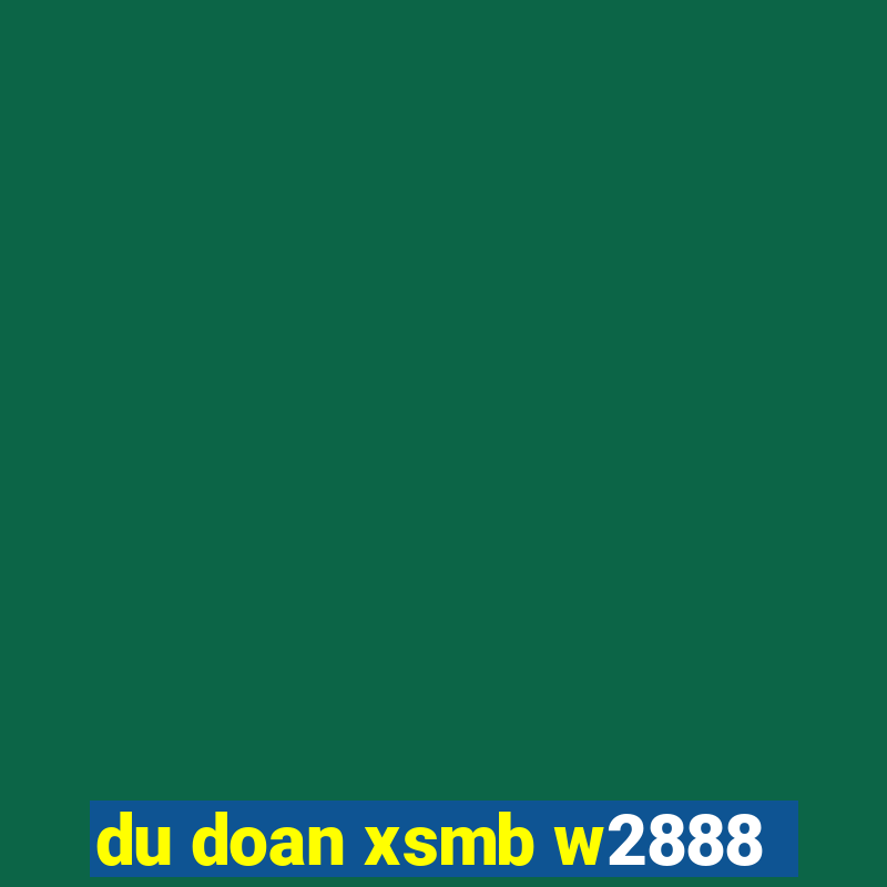 du doan xsmb w2888