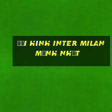 đội hình inter milan mạnh nhất